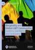 Marginality And Global Lgbt Communities: Conflicts, Civil Rights And Controversy (Neighborhoods, Communities, And Urban Marginality)