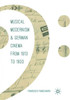 Musical Modernism And German Cinema From 1913 To 1933