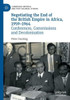 Negotiating The End Of The British Empire In Africa, 1959-1964: Conferences, Commissions And Decolonisation (Cambridge Imperial And Post-Colonial Studies)