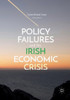 Policy Failures And The Irish Economic Crisis
