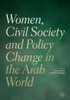 Women, Civil Society And Policy Change In The Arab World