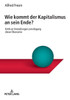 Wie Kommt Der Kapitalismus An Sein Ende? (German Edition)