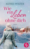 Wie Ein Leben Ohne Dich (German Edition)