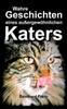 Wahre Geschichten Eines Aussergewöhnlichen Katers (German Edition)