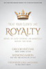 Treat Your Clients Like Royalty: Improve The Client Experience And Dramatically Increase Your Income