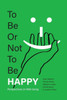 To Be Or Not To Be Happy: Perspectives On Well-Being