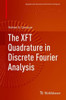 The Xft Quadrature In Discrete Fourier Analysis (Applied And Numerical Harmonic Analysis)