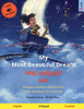 My Most Beautiful Dream - Moj najljepsi san (English - Croatian): Bilingual children's picture book, with audiobook for download (Sefa Picture Books in Two Languages)