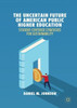 The Uncertain Future Of American Public Higher Education: Student-Centered Strategies For Sustainability