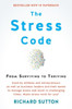 The Stress Code: From Surviving To Thriving