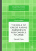 The Role Of Credit Rating Agencies In Responsible Finance (Palgrave Studies In Impact Finance)