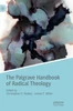 The Palgrave Handbook Of Radical Theology (Radical Theologies And Philosophies)