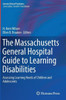 The Massachusetts General Hospital Guide To Learning Disabilities: Assessing Learning Needs Of Children And Adolescents (Current Clinical Psychiatry)