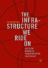 The Infrastructure We Ride On: Decision Making In Transportation Investment