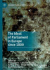 The Ideal Of Parliament In Europe Since 1800 (Palgrave Studies In Political History)