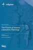 The Future Of Islamic Liberation Theology
