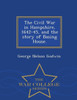 The Civil War In Hampshire, 1642-45, And The Story Of Basing House. - War College Series