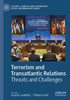Terrorism And Transatlantic Relations: Threats And Challenges (Security, Conflict And Cooperation In The Contemporary World)