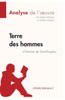 Terre Des Hommes D'Antoine De Saint-Exupéry (Analyse De L'Oeuvre): Analyse Complète Et Résumé Détaillé De L'Oeuvre (Fiche De Lecture) (French Edition)