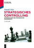 Strategisches Controlling: Unterstützung Des Strategischen Managements (De Gruyter Studium) (German Edition)