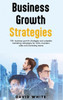 Storytelling For Leaders, Leadership Strategy And Tactics, Business Growth Strategy: 135+ Business Growth Strategies, Founder Stories And Leadership ... For Ceos, Founders, Sales And Marketing