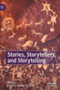 Stories, Storytellers, And Storytelling