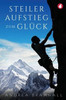 Steiler Aufstieg Zum Glück (German Edition)