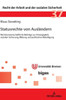 Statusrechte Von Ausländern: Rechtswissenschaftliche Beiträge Zur Freizügigkeit, Sozialen Sicherung, Bildung Und Politischen Beteiligung (Recht Der Arbeit Und Der Sozialen Sicherheit) (German Edition)
