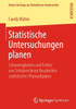 Statistische Untersuchungen Planen: Schwierigkeiten Und Fehler Von Schülern Beim Bearbeiten Statistischer Planaufgaben (Kölner Beiträge Zur Didaktik Der Mathematik) (German Edition)