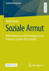 Soziale Armut: Wahrnehmung Und Bewältigung Von Armut In Sozialen Netzwerken (Sozialstrukturanalyse) (German Edition)