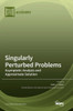Singularly Perturbed Problems: Asymptotic Analysis And Approximate Solution