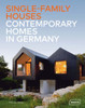 Single-Family Houses: Contemporary Homes In Germany