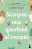 Siempre Nos Quedará El Verano (Trilogía Verano 3) / We'Ll Always Have Summer (Spanish Edition)