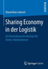 Sharing Economy In Der Logistik: Ein Theoriebasiertes Konzept Für Online-Mitfahrdienste (German Edition)