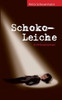 Schoko-Leiche: Kriminalroman (German Edition)