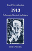 1913: Schauspiel In Drei Aufzügen (German Edition)