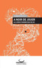 A Noir De Jouer: Le Livre D'Exercices De Go. 10 Kyu - 5 Kyu (French Edition)