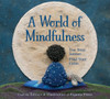 A World Of Mindfulness (A World Of...Values To Grow On, 2)