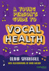 A Young Person's Guide To Vocal Health