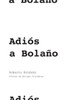 Adiós A Bolaño (Spanish Edition)