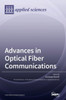 Advances In Optical Fiber Communications