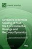 Advances In Remote Sensing Of Postfire Environmental Damage And Recovery Dynamics