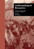 Anthropological Resources: A Guide To Archival, Library, And Museum Collections (Sociology/Psychology/Reference)