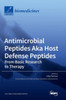 Antimicrobial Peptides Aka Host Defense Peptides: From Basic Research To Therapy