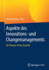 Aspekte Des Innovations- Und Changemanagements: Ein Theorie-Praxis-Transfer (German Edition)
