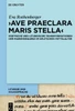 'Ave Praeclara Maris Stella': Poetische Und Liturgische Transformationen Der Mariensequenz Im Deutschen Mittelalter (Liturgie Und Volkssprache, 2) (German Edition)