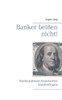 Banker Beißen Nicht!: Bankkaufmann Beantwortet Kundenfragen (German Edition)