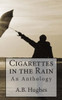 Cigarettes In The Rain: An Anthology