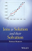 Ions In Solution And Their Solvation