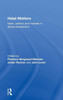 Halal Matters: Islam, Politics And Markets In Global Perspective